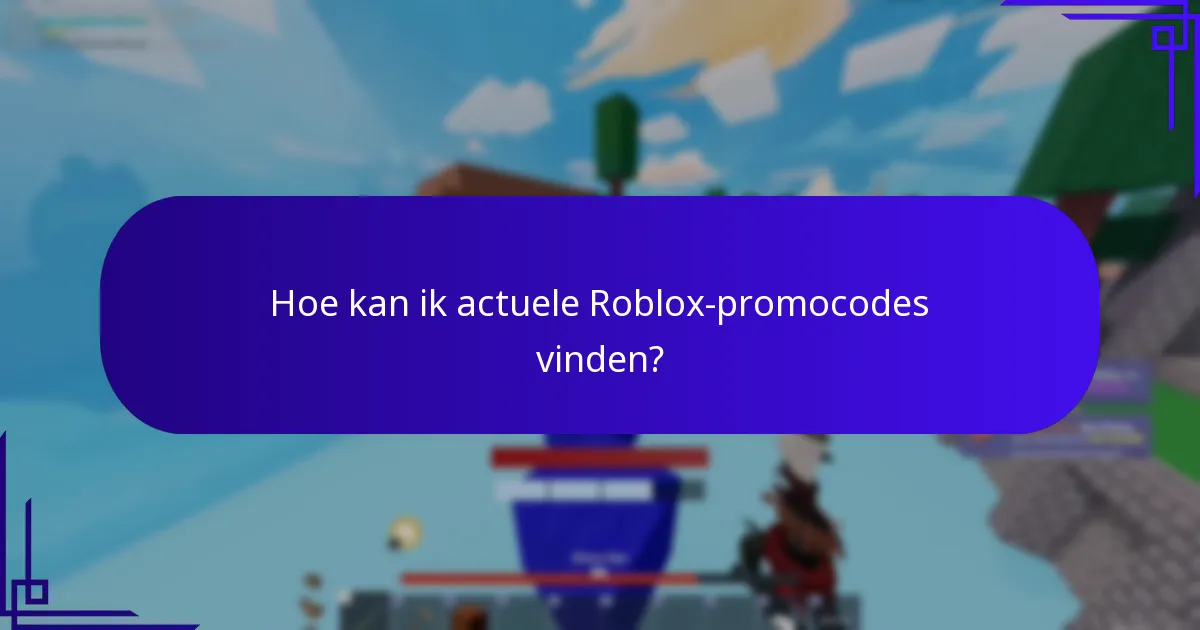 Hoe kan ik actuele Roblox-promocodes vinden?