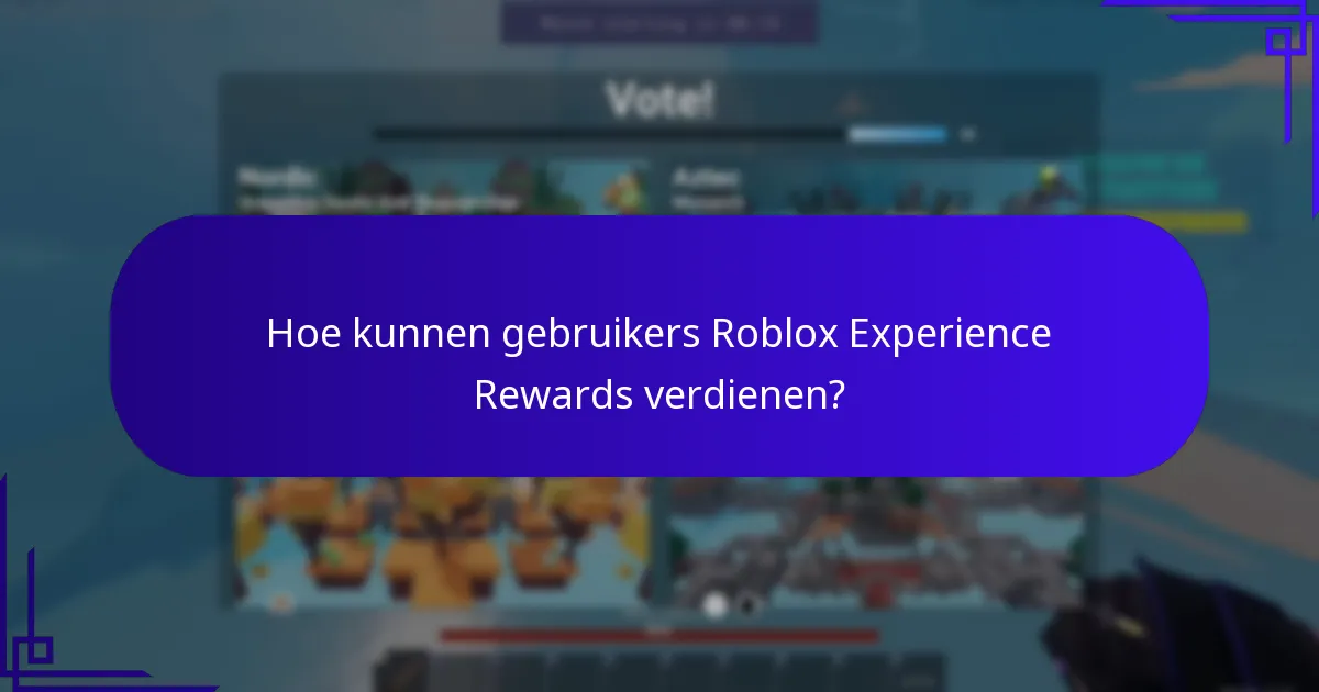 Hoe kunnen gebruikers Roblox Experience Rewards verdienen?
