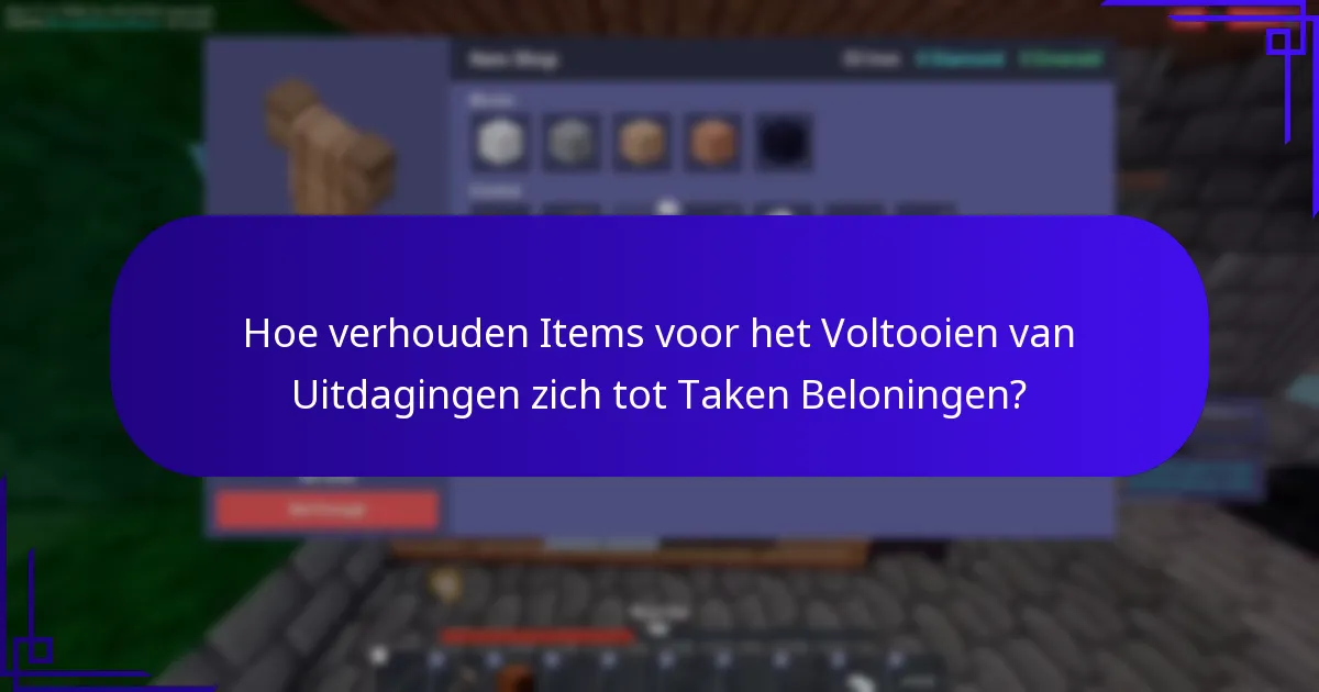 Hoe verkrijg ik Items voor het Voltooien van Uitdagingen?
