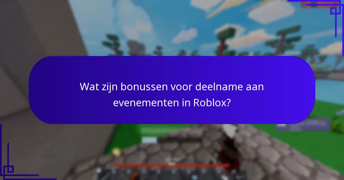 Wat zijn bonussen voor deelname aan evenementen in Roblox?