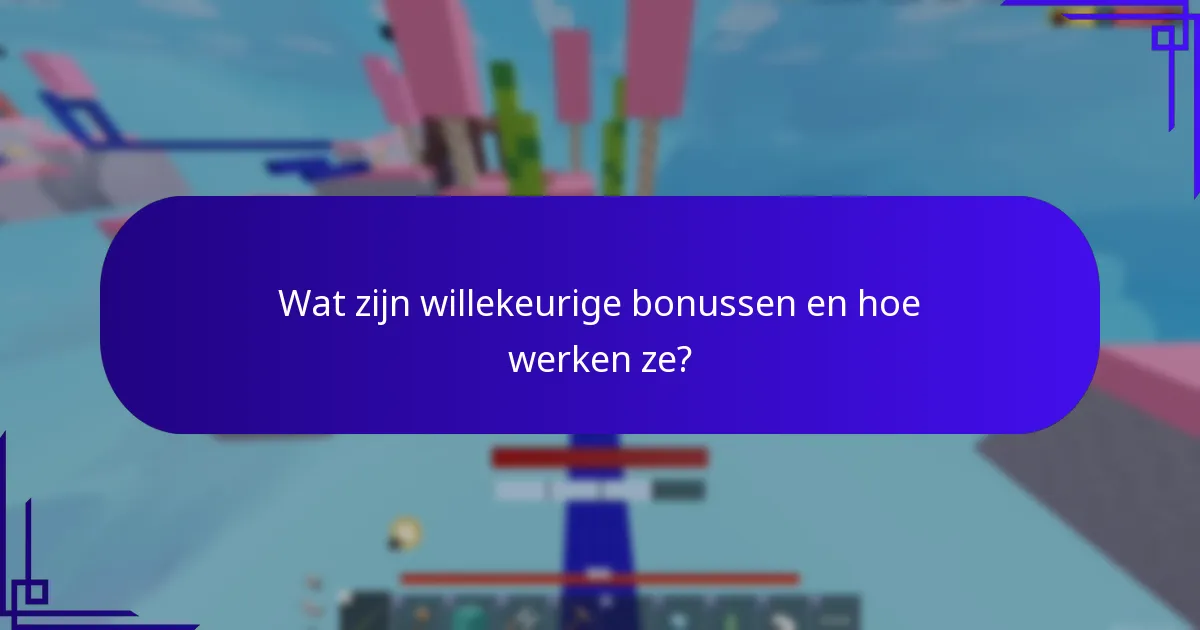 Wat zijn willekeurige bonussen en hoe werken ze?