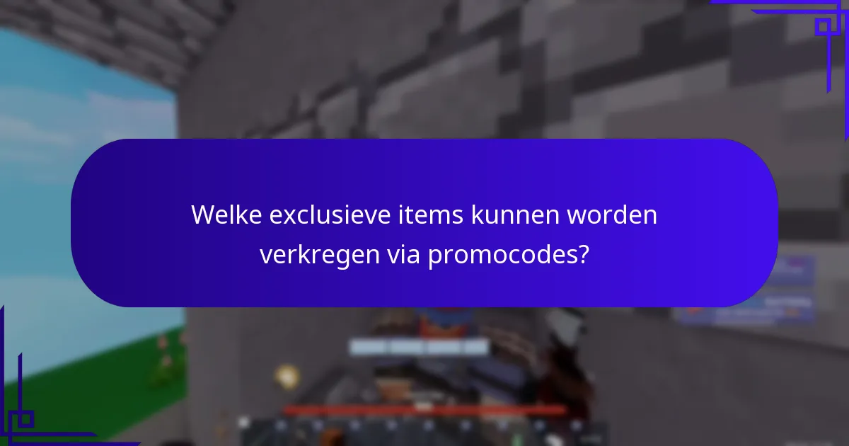 Welke exclusieve items kunnen worden verkregen via promocodes?